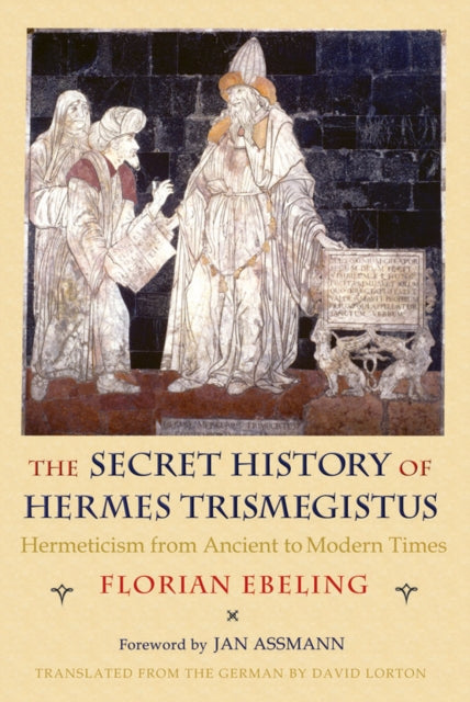 Book cover of: Secret History of Hermes Trismegistus. By: Florian Ebeling