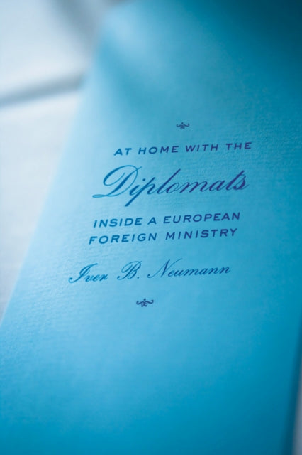 Book cover of: At Home with the Diplomats. By: Iver B. Neumann
