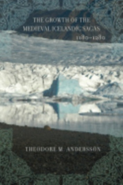 Book cover of: Growth of the Medieval Icelandic Sagas (1180–1280). By: Theodore M. Andersson