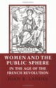 Book cover of: Women and the Public Sphere in the Age of the French Revolution