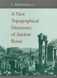 Book cover of: New Topographical Dictionary of Ancient Rome