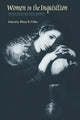 Book cover of: Women in the Inquisition. By: Mary E. Giles