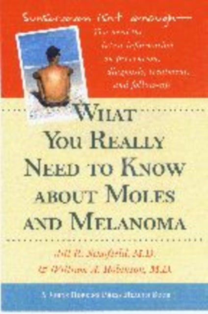 Book cover of: What You Really Need to Know about Moles and Melanoma. By: Jill R. Schofield
