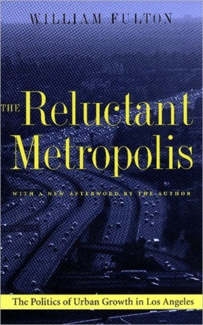 Book cover of: Reluctant Metropolis. By: William Fulton