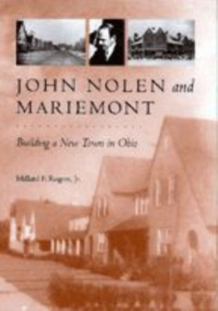 Book cover of: John Nolen and Mariemont. By: Millard F., Jr. Rogers