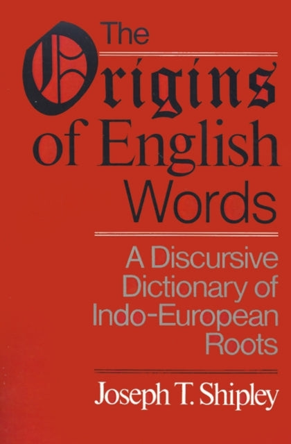 Book cover of: Origins of English Words. By: Joseph Twadell Shipley