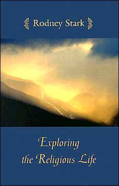 Book cover of: Exploring the Religious Life. By: Rodney Stark