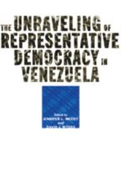Book cover of: Unraveling of Representative Democracy in Venezuela
