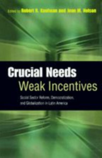 Book cover of: Crucial Needs, Weak Incentives