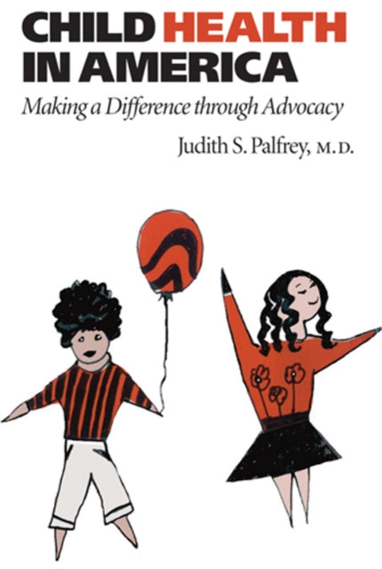 Book cover of: Child Health in America. By: Judith S. Palfrey