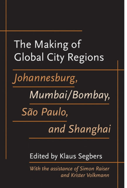 Book cover of: Making of Global City Regions. By: Klaus Segbers