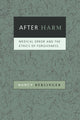 Book cover of: After Harm. By: Nancy Berlinger