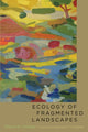 Book cover of: Ecology of Fragmented Landscapes. By: Sharon K. Collinge