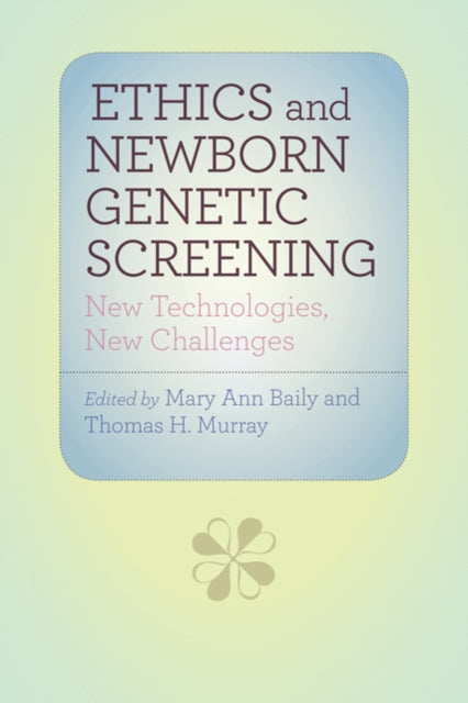 Book cover of: Ethics and Newborn Genetic Screening