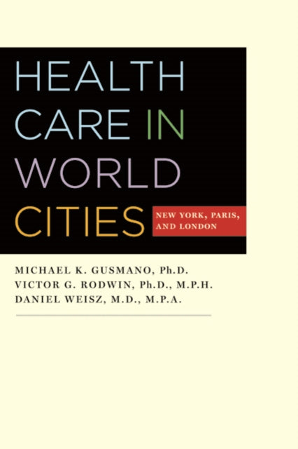 Book cover of: Health Care in World Cities. By: Michael K. Gusmano