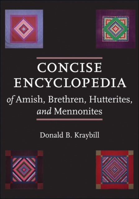Book cover of: Concise Encyclopedia of Amish, Brethren, Hutterites, and Mennonites