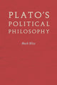 Book cover of: Plato's Political Philosophy. By: Mark Blitz