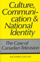 Book cover of: Culture, Communication and National Identity. By: Richard Collins