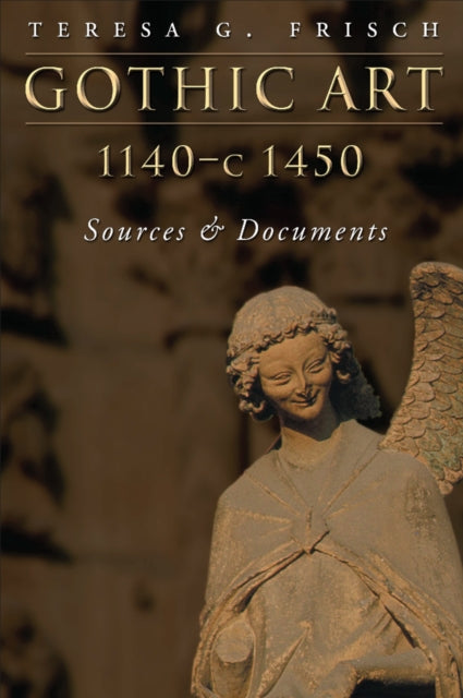 Book cover of: Gothic Art 1140-c1450. By: Teresa G. Frisch