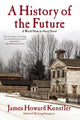 Book cover of: History of the Future. By: James Howard Kunstler