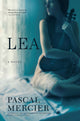 Book cover of: Lea. By: Pascal Mercier