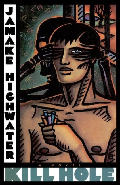 Book cover of: Kill Hole. By: Jamake Highwater