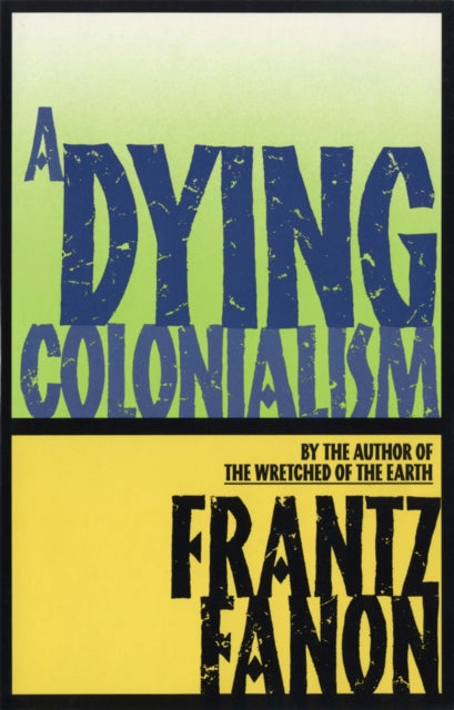 Book cover of: Dying Colonialism. By: Frantz Fanon