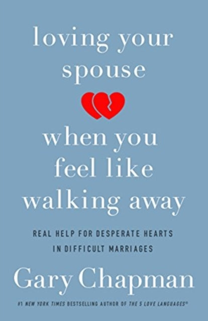 Book cover of: Loving Your Spouse When you Feel Like Walking Away. By: Gary Chapman