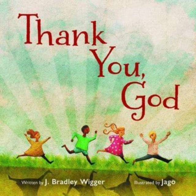 Book cover of: Thank You, God. By: J. Bradley Wigger