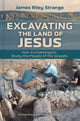 Book cover of: Excavating the Land of Jesus. By: James Riley Strange