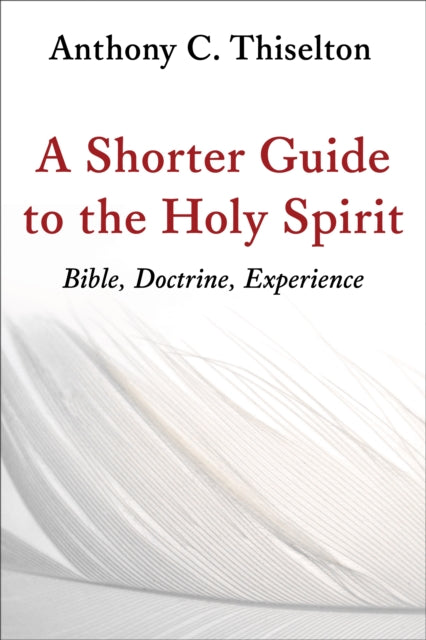Book cover of: Shorter Guide to the Holy Spirit. By: Anthony C. Thiselton