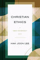 Book cover of: Christian Ethics. By: Hak Joon Lee