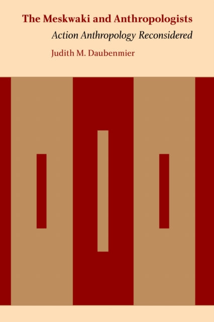 Book cover of: Meskwaki and Anthropologists. By: Judith M. Daubenmier