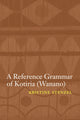 Book cover of: Reference Grammar of Kotiria (Wanano). By: Kristine Stenzel