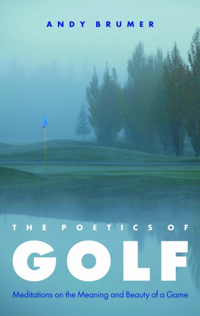 Book cover of: Poetics of Golf. By: Andy Brumer