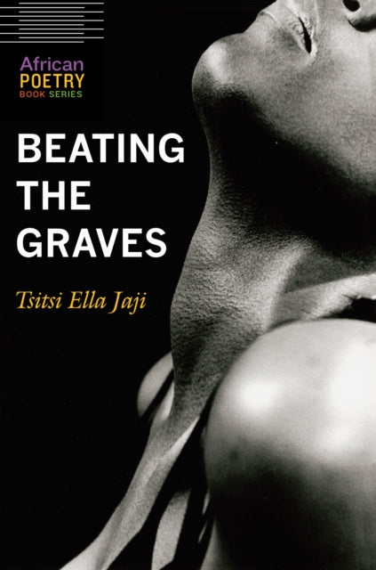 Book cover of: Beating the Graves. By: Tsitsi Ella Jaji