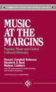 Book cover of: Music at the Margins. By: Deanna Campbell Robinson