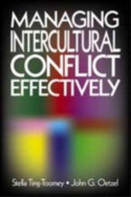 Book cover of: Managing Intercultural Conflict Effectively. By: Stella Ting-Toomey