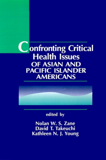 Book cover of: Confronting Critical Health Issues of Asian and Pacific Islander Americans