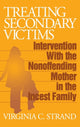 Book cover of: Treating Secondary Victims. By: Virginia C. Strand