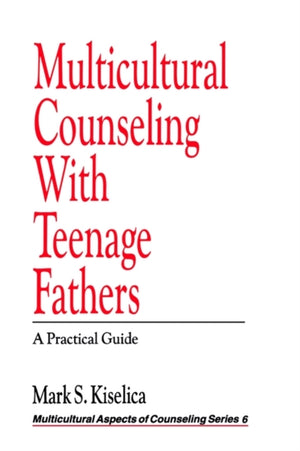 Multicultural Counseling with Teenage Fathers