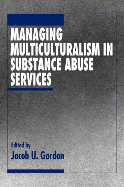Book cover of: Managing Multiculturalism in Substance Abuse Services