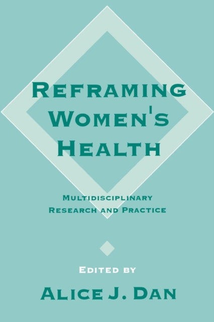 Book cover of: Reframing Women's Health. By: Alice Dan