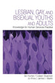 Book cover of: Lesbian, Gay, and Bisexual Youths and Adults. By: Ski Hunter