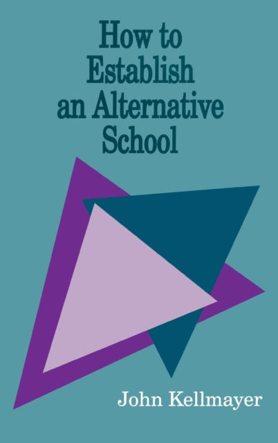 Book cover of: How to Establish an Alternative School