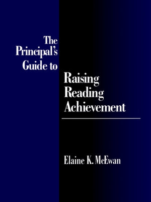 The Principal's Guide to Raising Reading Achievement