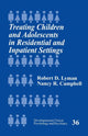 Book cover of: Treating Children and Adolescents in Residential and Inpatient Settings