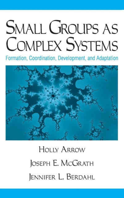 Book cover of: Small Groups as Complex Systems. By: Holly Arrow