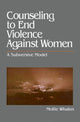 Book cover of: Counseling to End Violence against Women