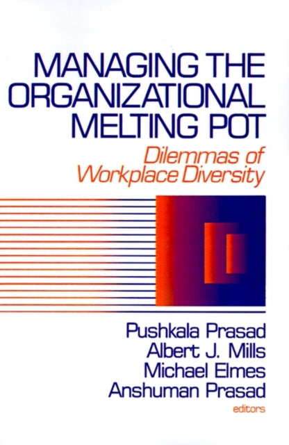 Book cover of: Managing the Organizational Melting Pot. By: Pushkala Prasad